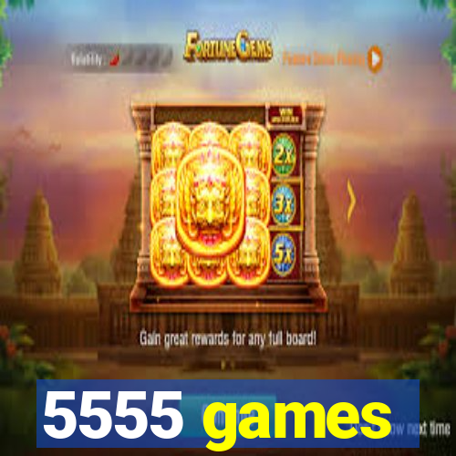 5555 games
